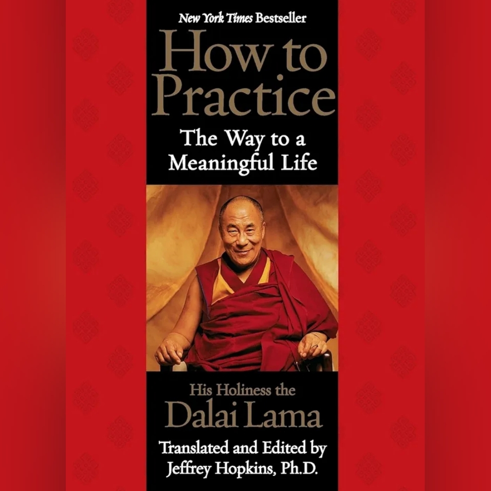 How to Practice:The Way to a Meaningful Life by Dalai Lama-the 14th Dalai Lama